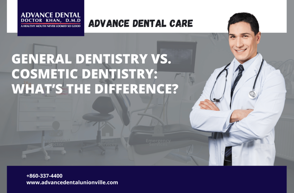 General Dentistry Vs. Cosmetic Dentistry: What’s The Difference?